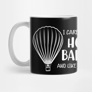 Hot Air Balloon - I care only about hot air balloons Mug